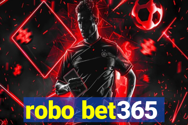 robo bet365